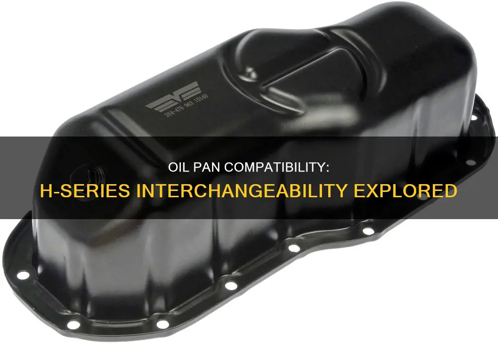 are all h series oil pan interchangeable