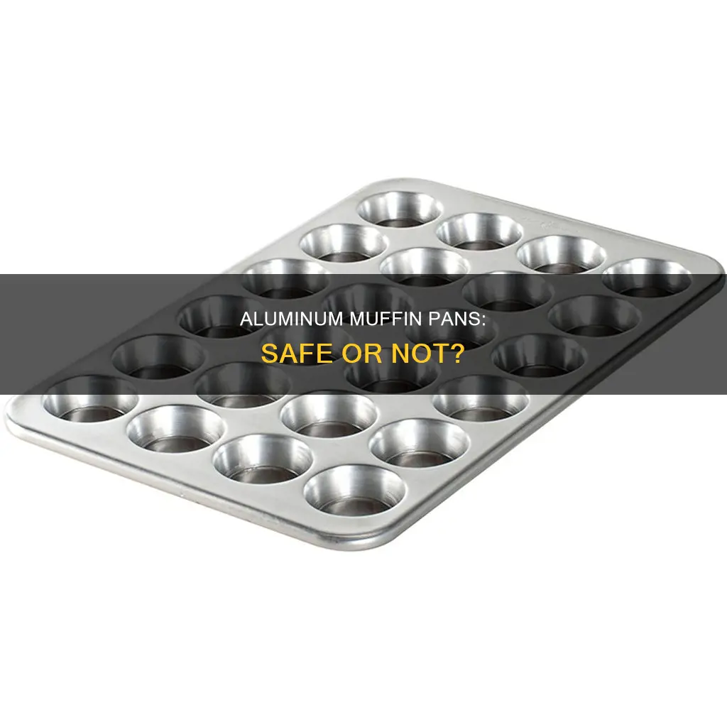 are aluminum muffin pans safe