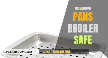 Aluminum Pans: Broiler Safe?