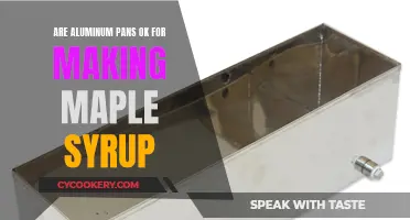 Aluminum Pans for Maple Syrup: Safe or Not?