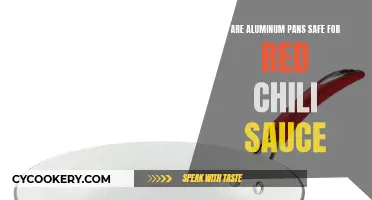 Aluminum Pans: Safe for Chili Sauce?