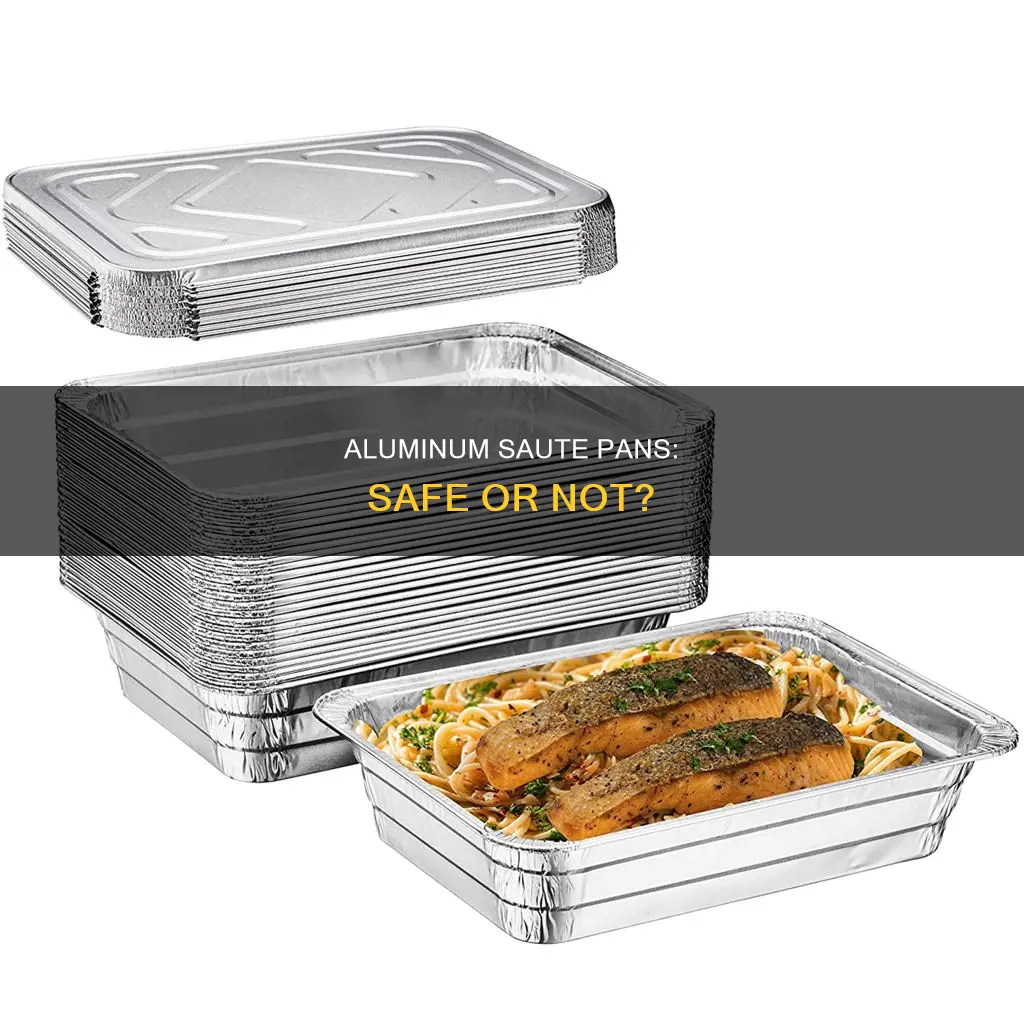 are aluminum saute pans safe