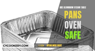 Aluminum Steam Table Pans: Oven-Safe?