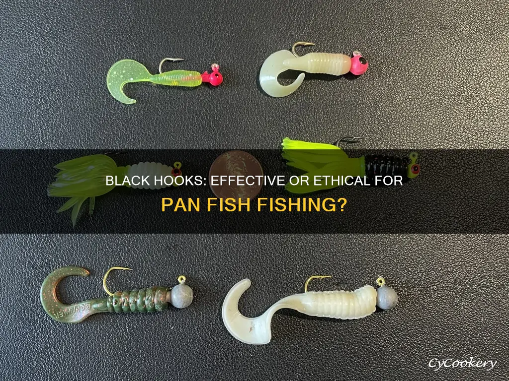 are black hooks ok for fishing pan fish