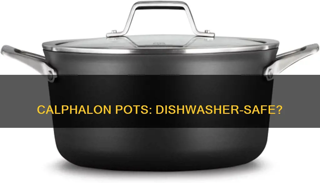 are calphalon pots and pans dishwasher safe