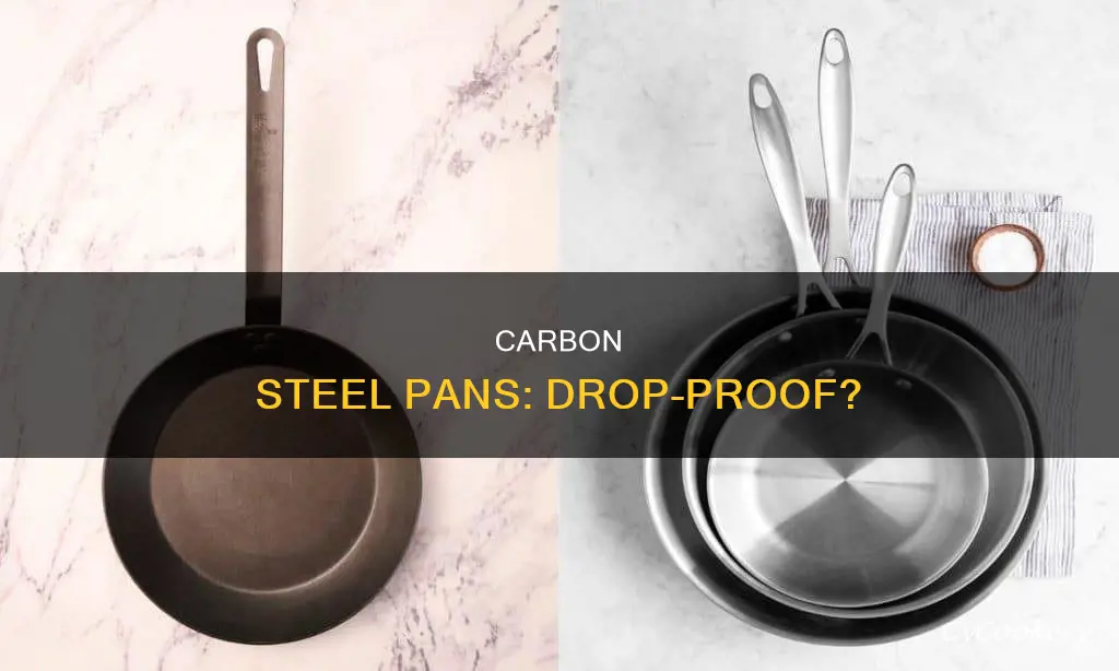 are carbon steel pans easily damaged if dropped