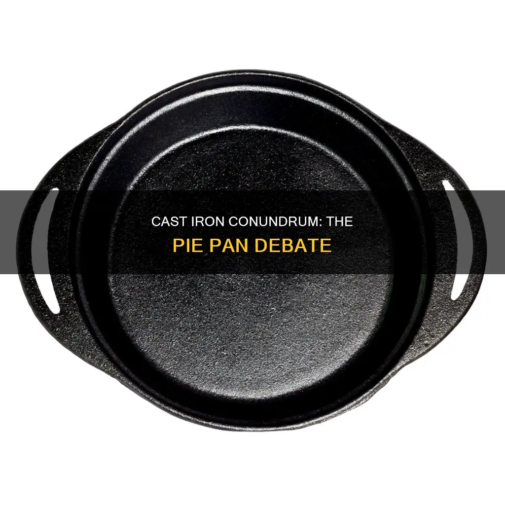 are cast iron pie pans good