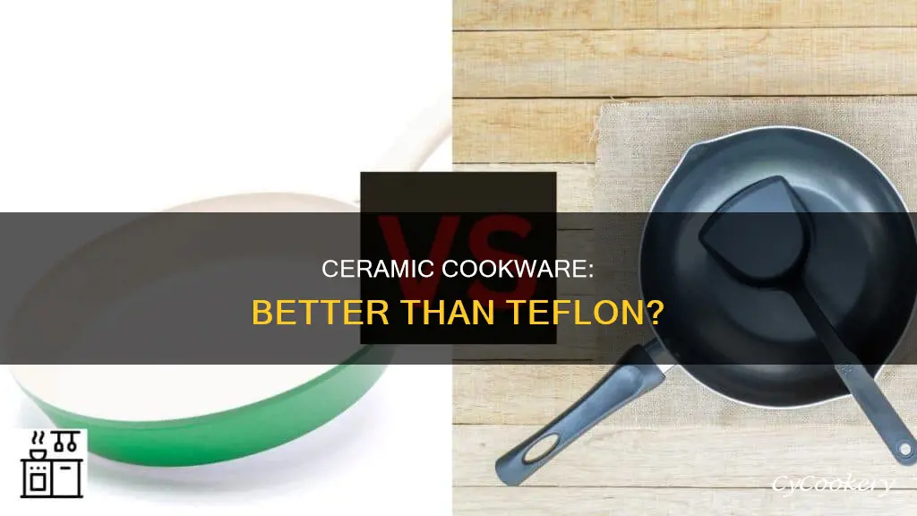 are ceramic pots and pans better than teflon