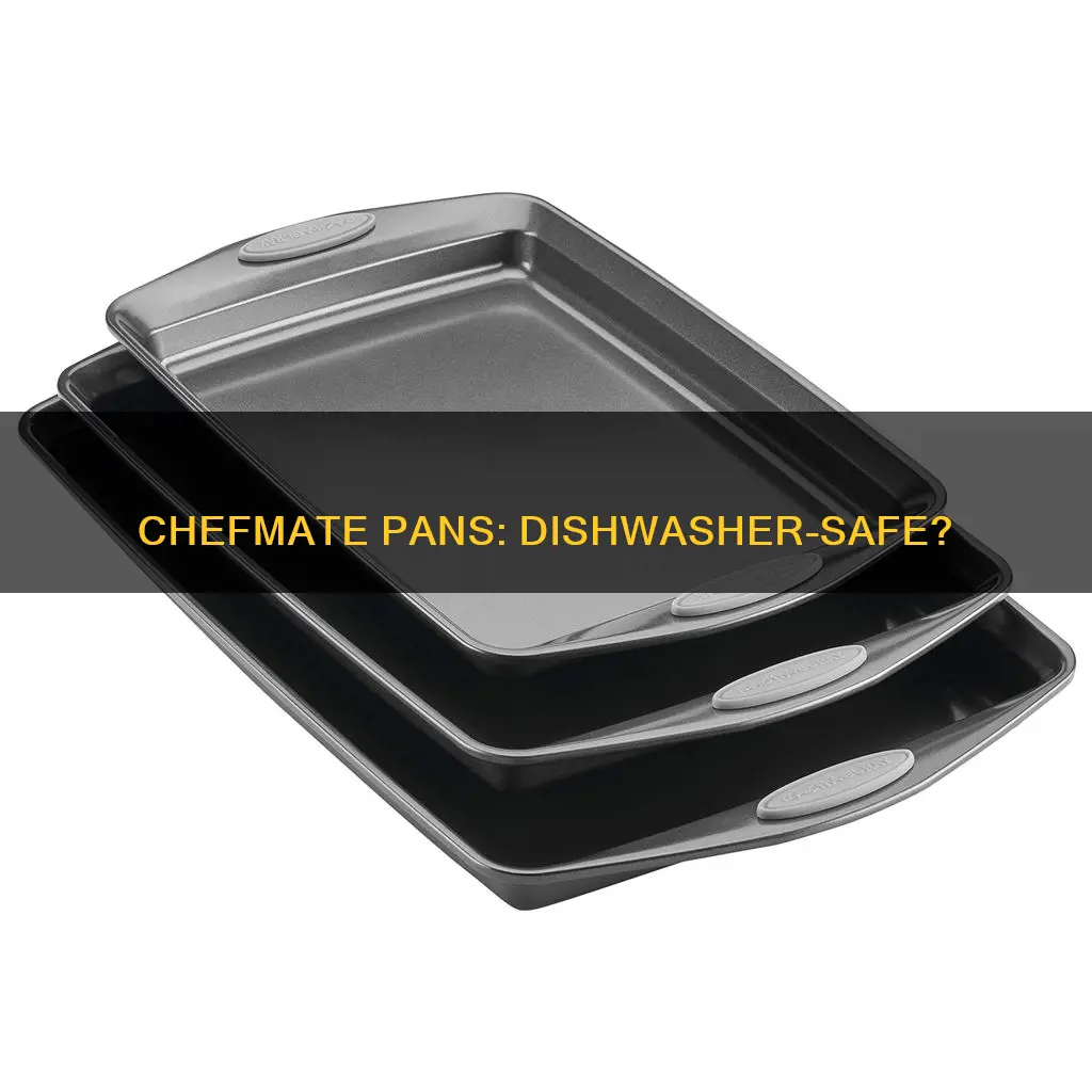 are chefmate pans dishwasher safe