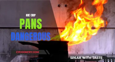 Chip Pan Safety: Are They Dangerous?
