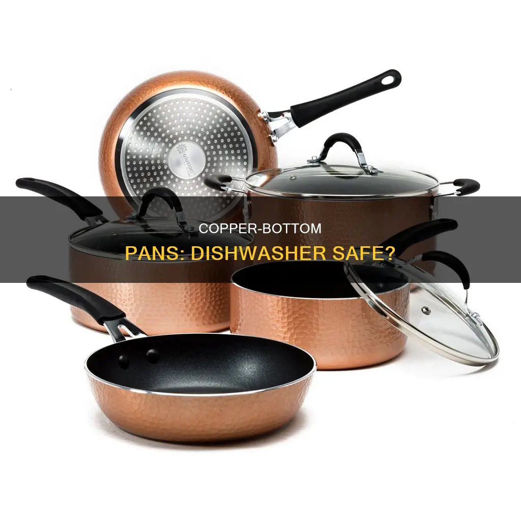 are copper bottom pans dishwasher safe