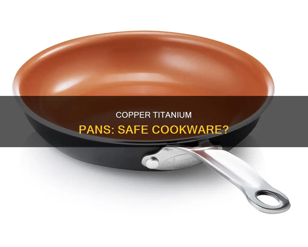 are copper titanium pans safe