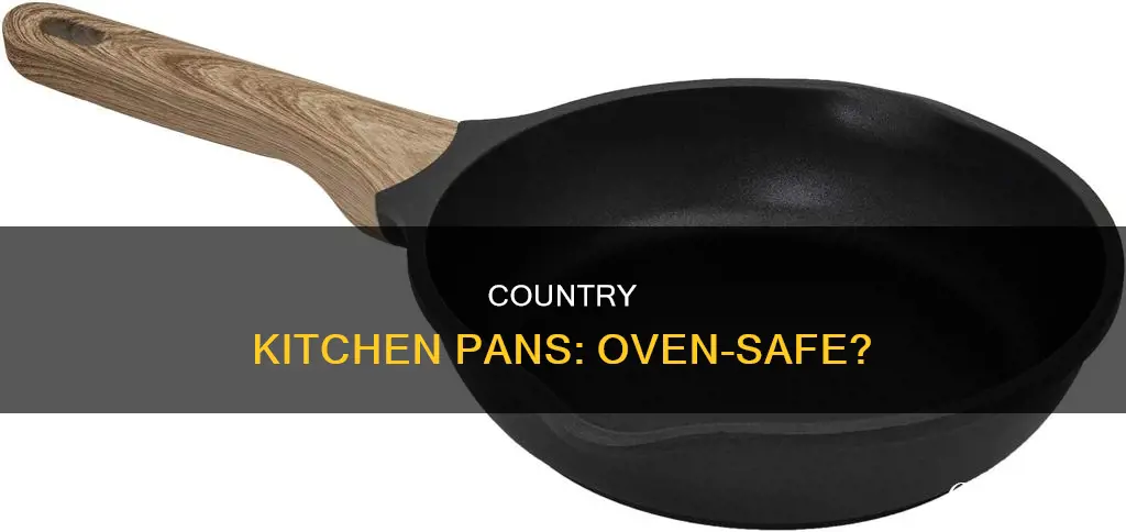 are country kitchen pans oven safe