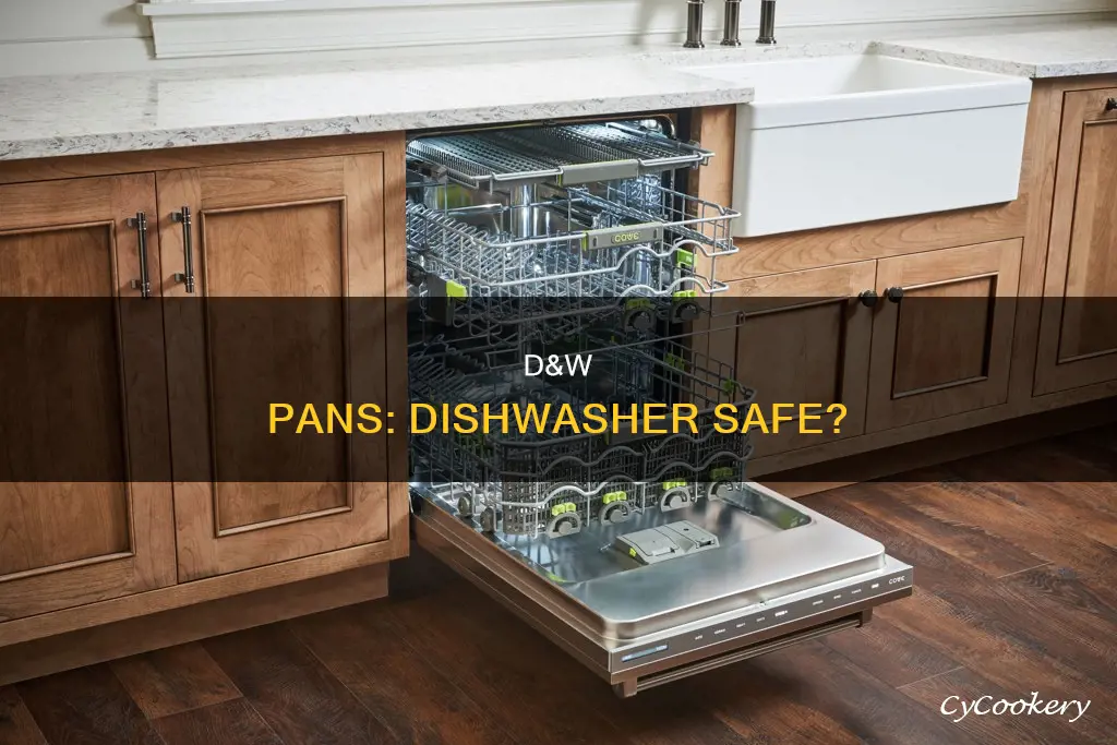 are d&w pans dishwasher safe