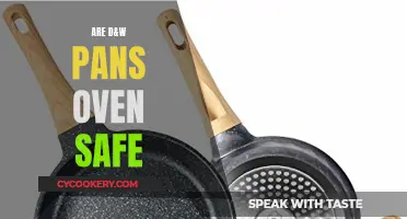 D&W Pans: Oven-Safe?