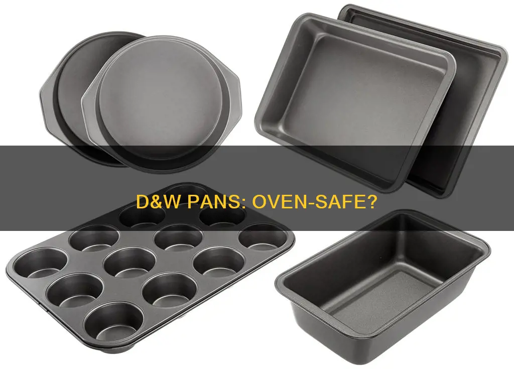 are d&w pans oven safe