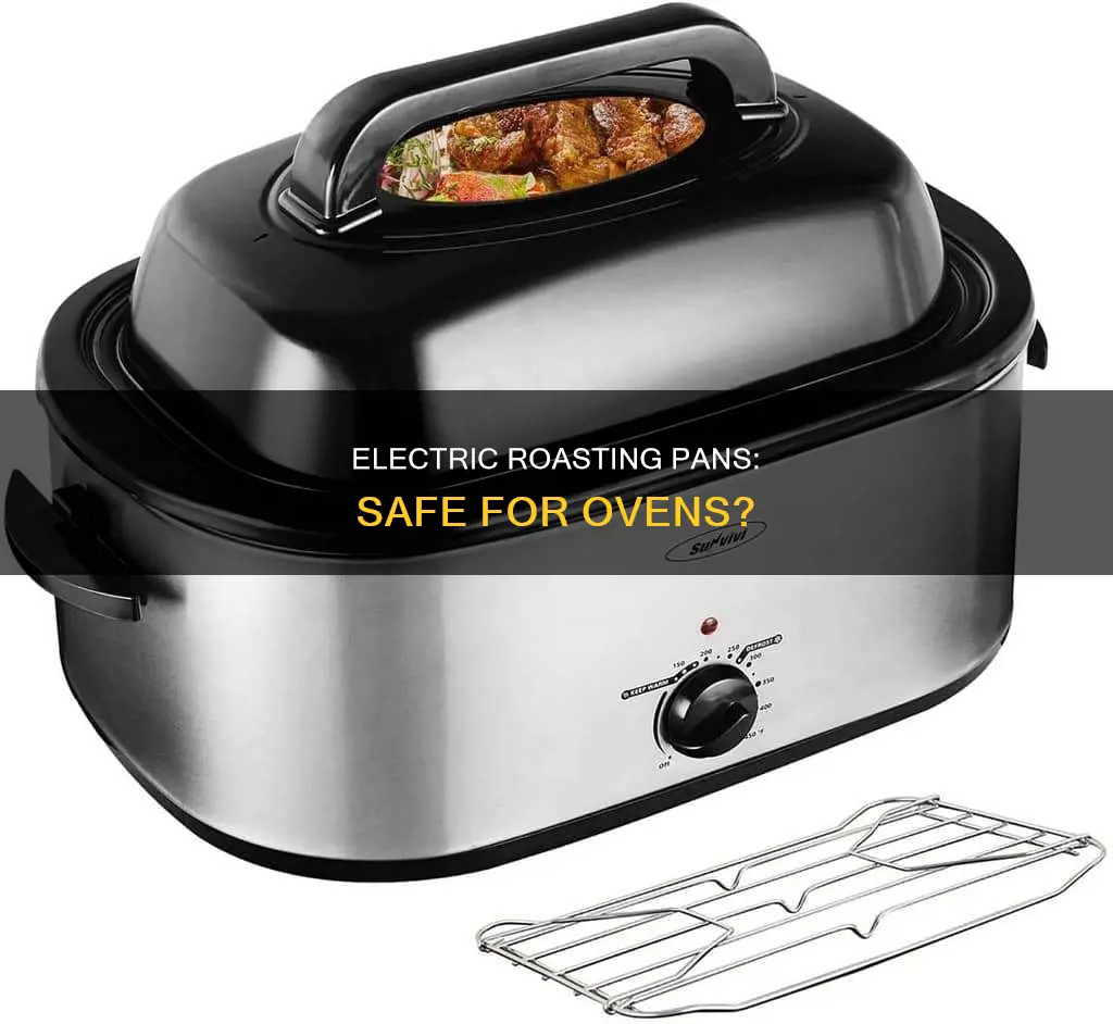 are electric roasting pans safe for oven