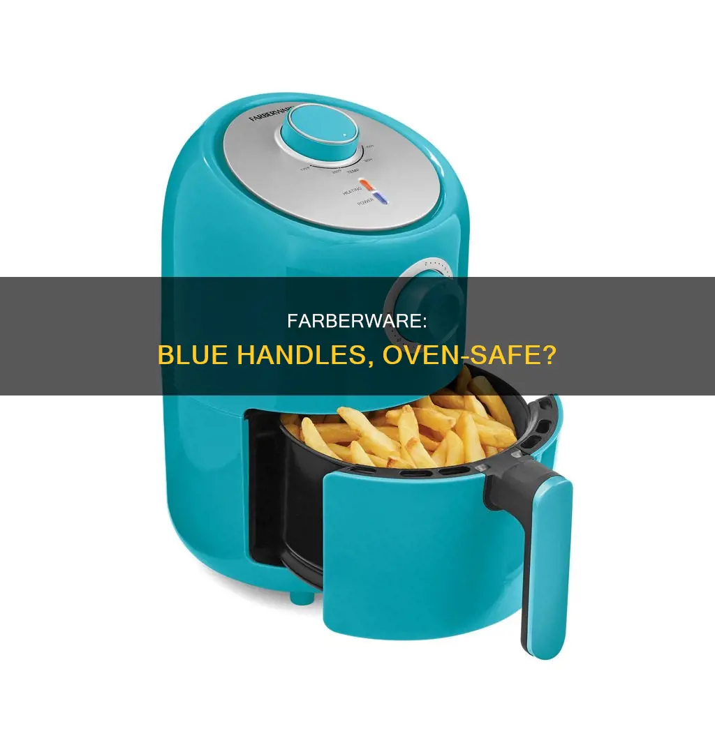 are farberware pans with blue handles oven safe