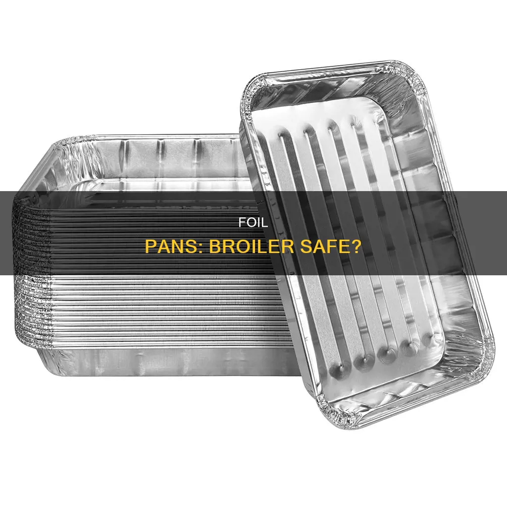 are foil pans broiler safe