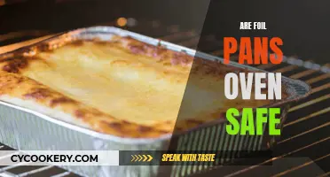 Foil Pans: Oven-Safe?