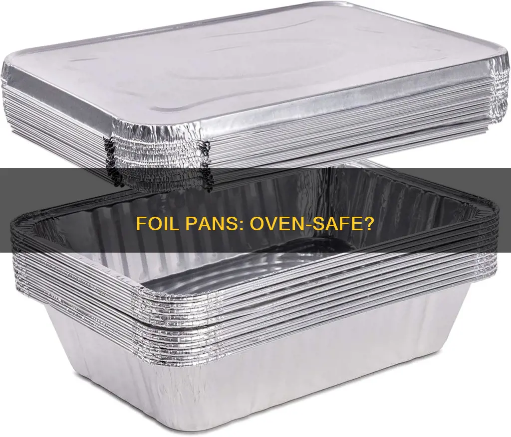 are foil pans oven safe