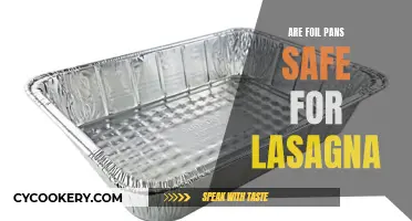 Foil Pans: Safe for Lasagna?