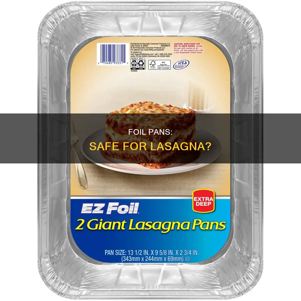 are foil pans safe for lasagna