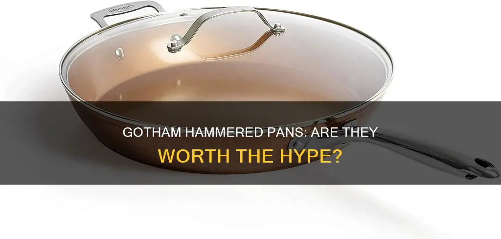 are gotham hammered pans any good