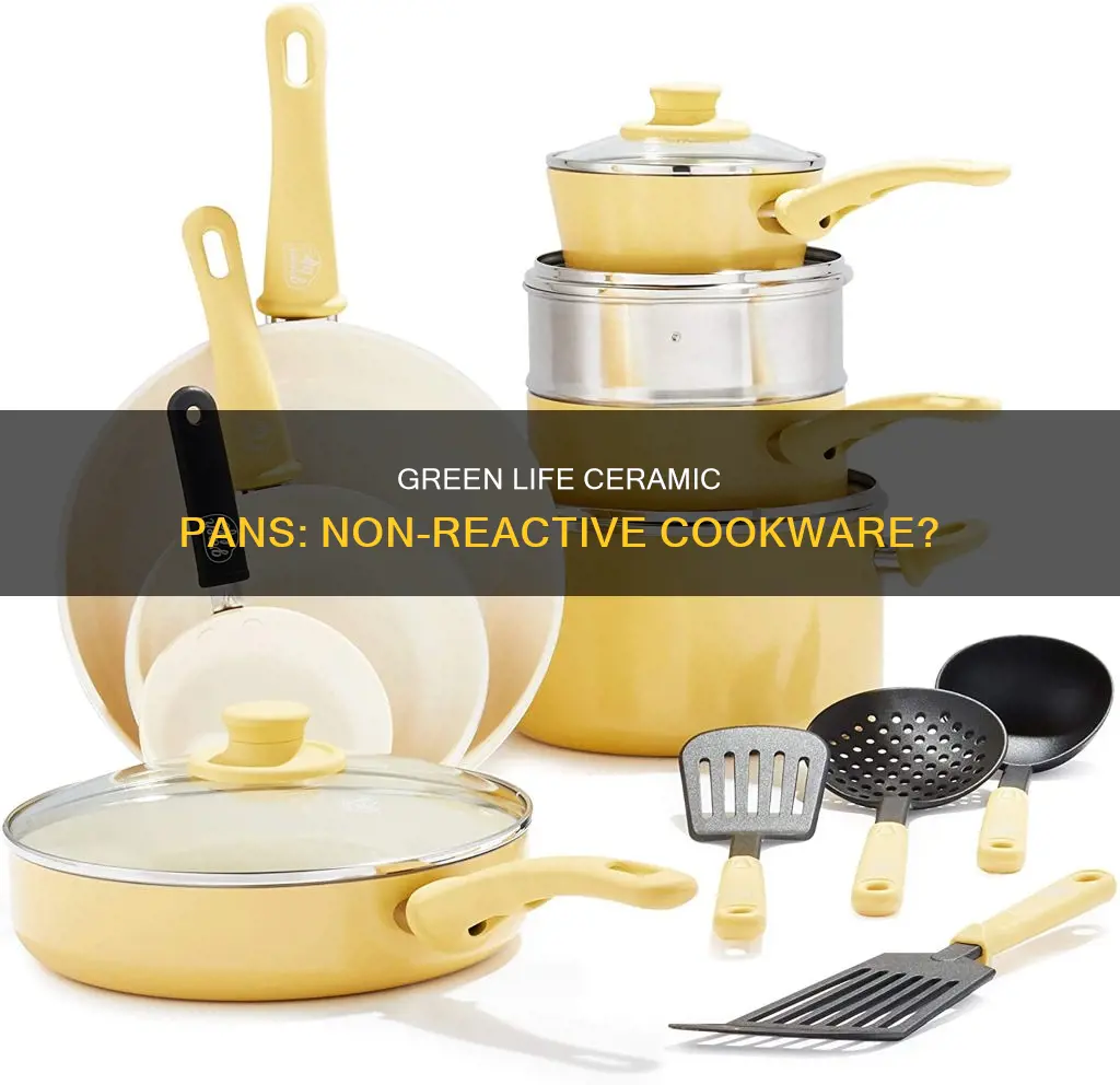 are green life ceramic pans non reactive