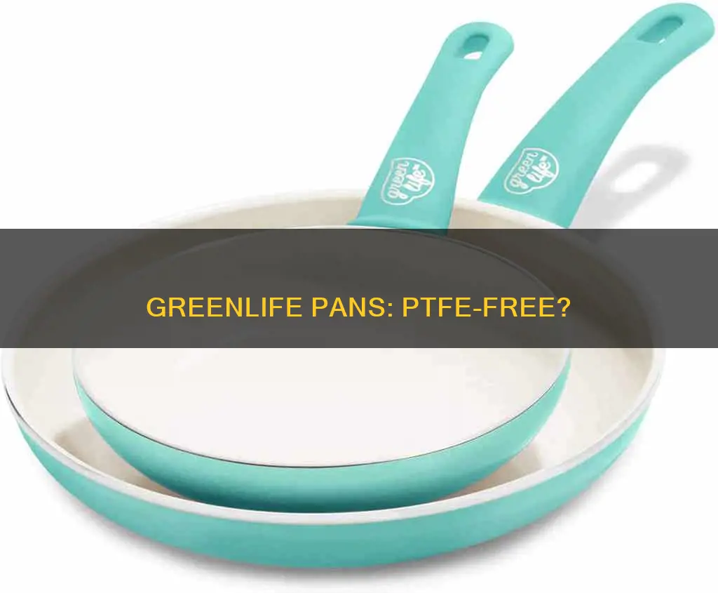 are green life pans ptfe free