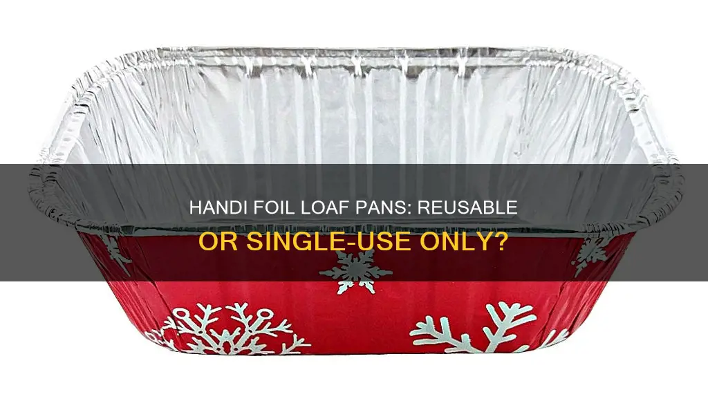 are handi foil loaf pans reusable