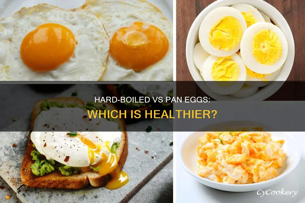 are hard boiled or pan eggs healthier than scrambled