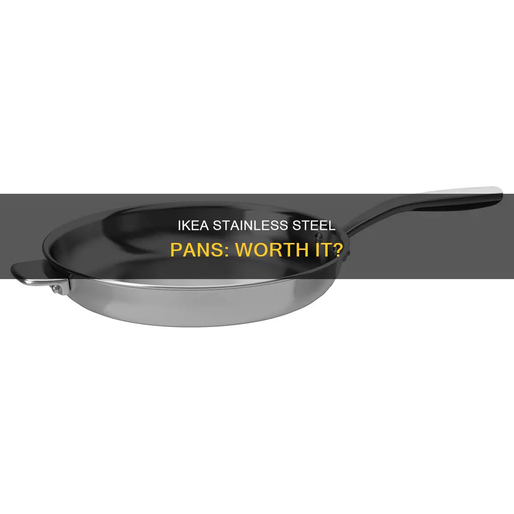 are ikea stainless steel pans good