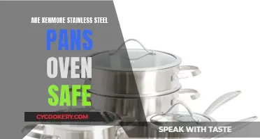 Kenmore Stainless Steel Pans: Oven-Safe?