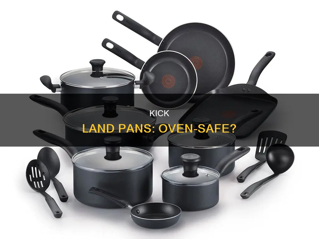 are kick land pans oven safe