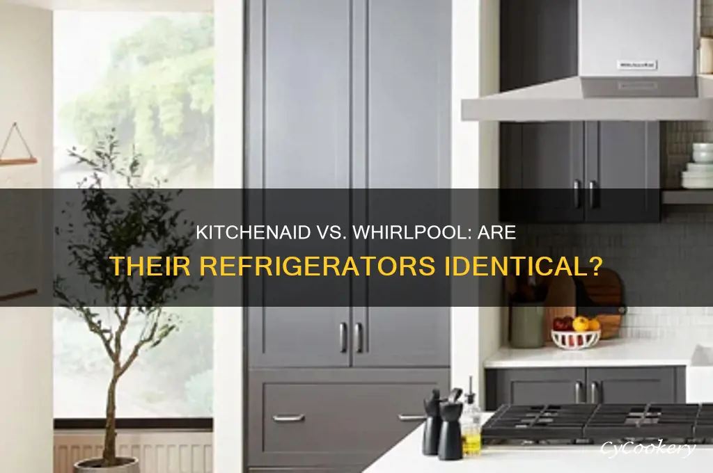 are kitchenaid and whirlpool refrigerators the same