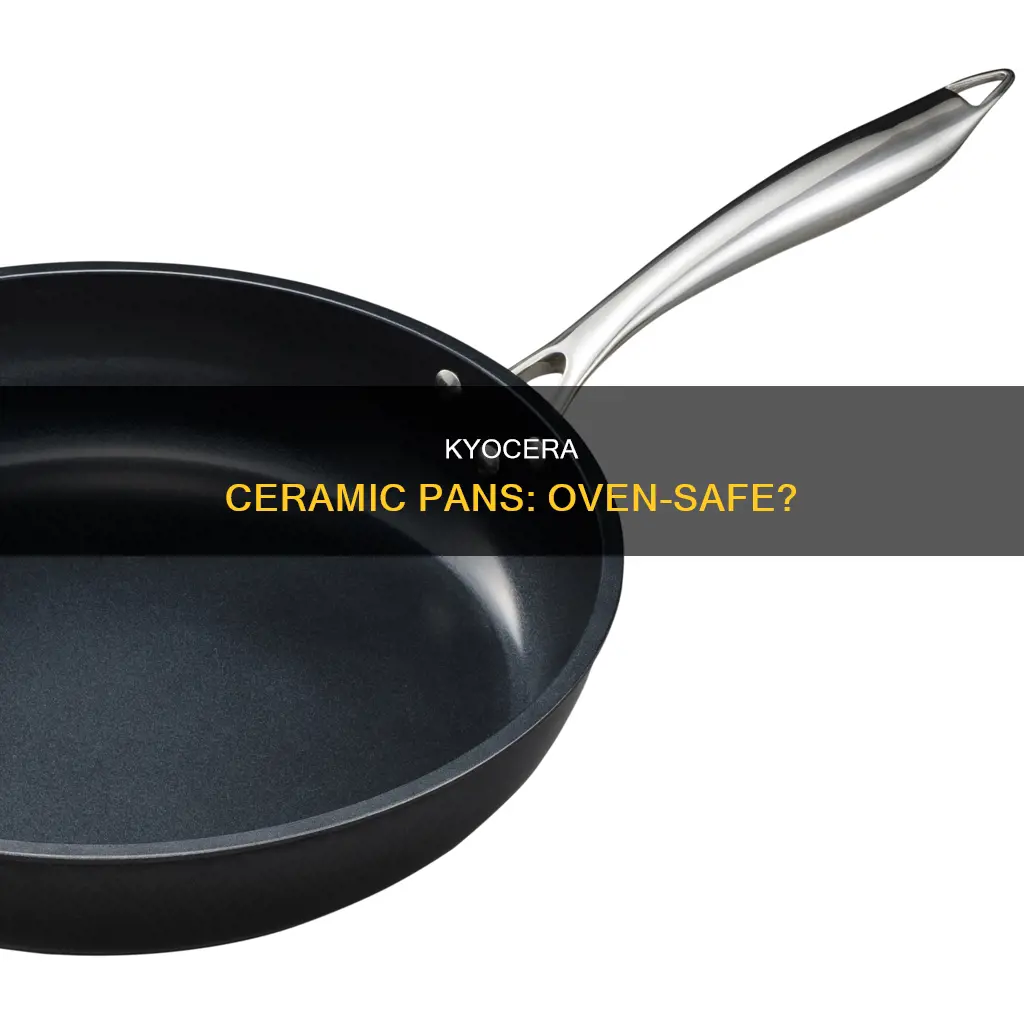 are kyocera ceramic pans oven safe