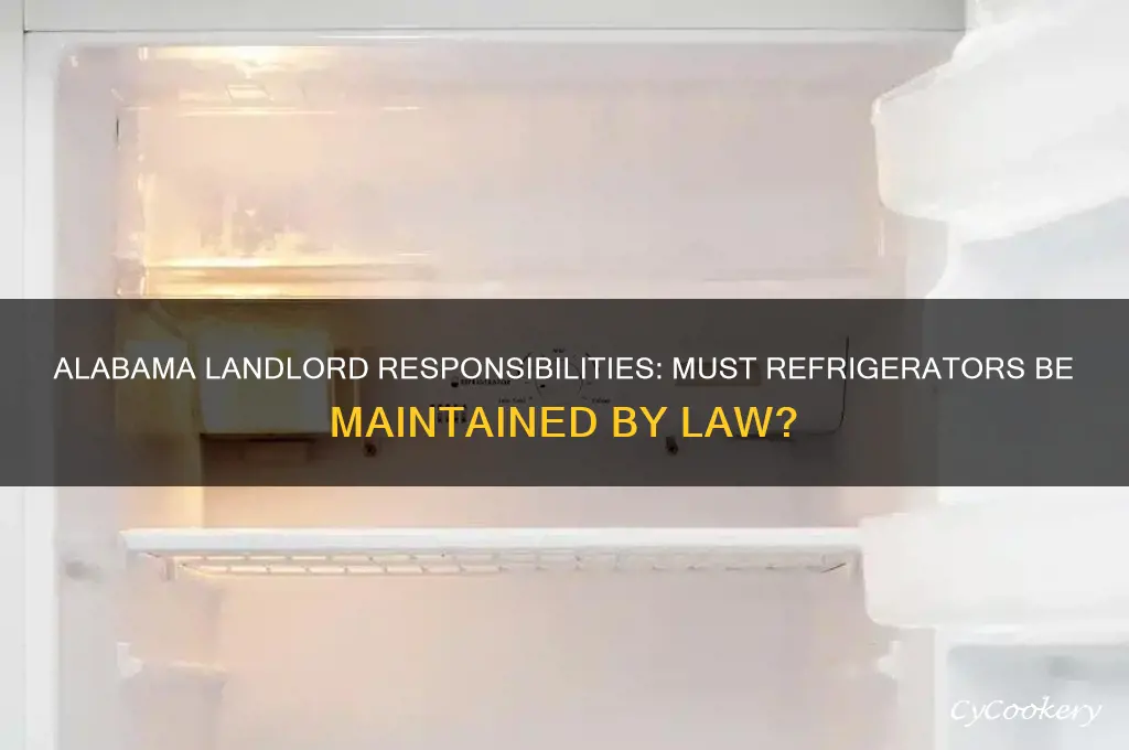 are landlords in alabama required to maintain the refrigerator