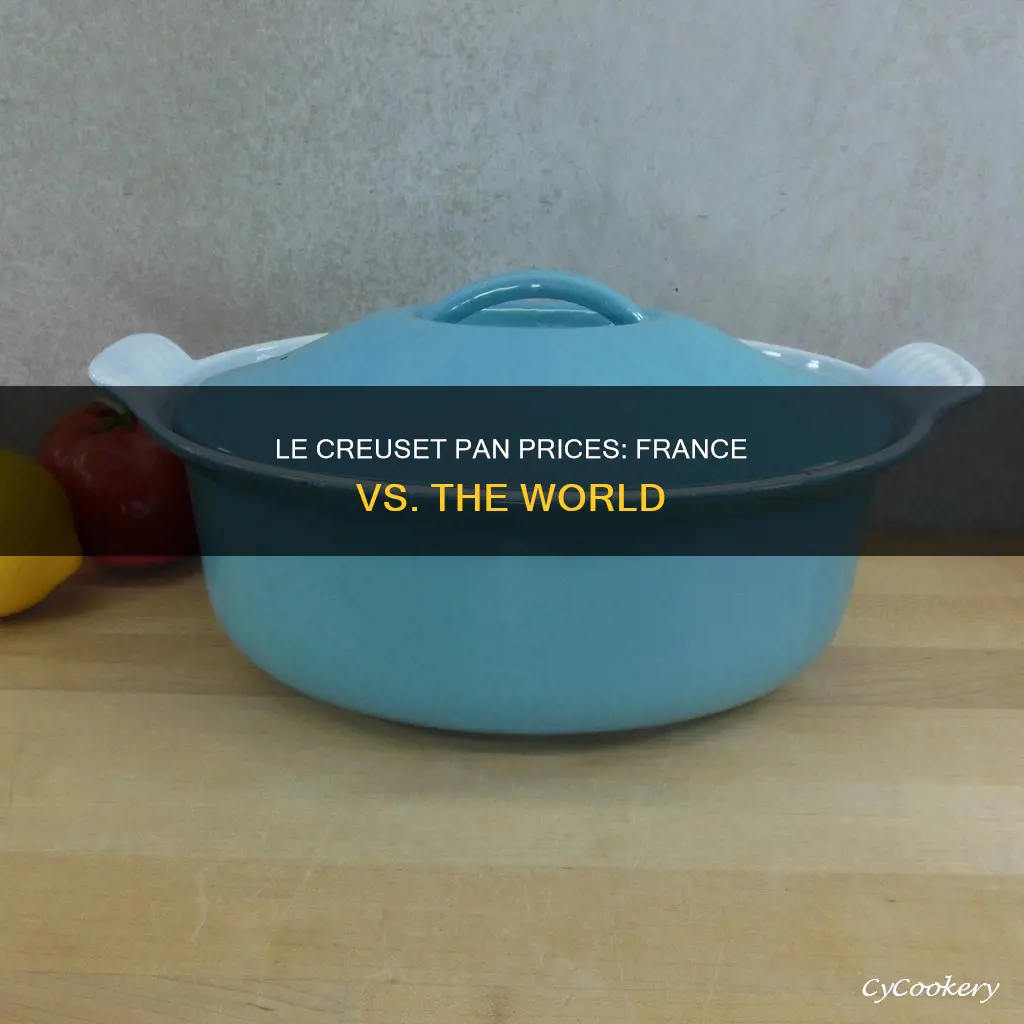 are le creuset pans cheaper in france