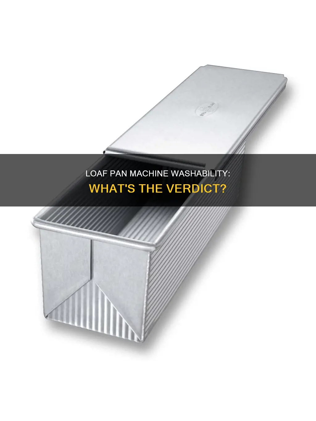 are loaf pan machine washable