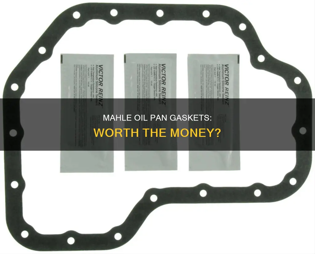 are mahle oil pan gaskets any good