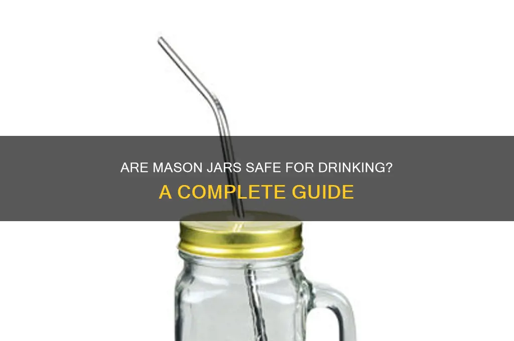 are mason jars safe to drink from