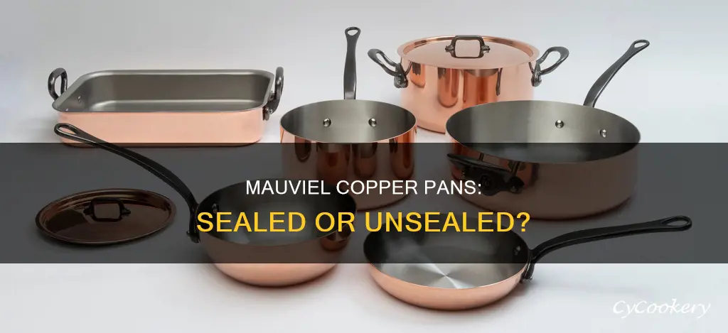 are mauviel copper pans sealed
