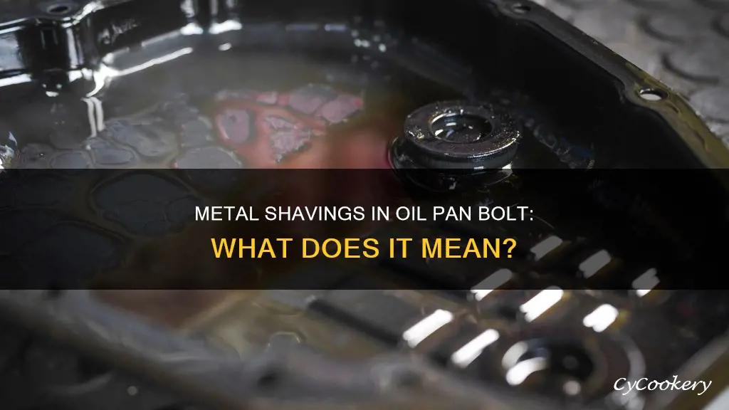 are metal shavings in oil pan bolt