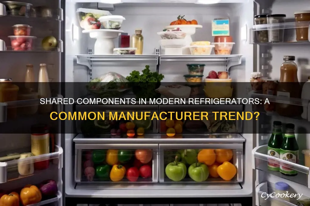 are most new refrigerators sharing the same manufacturer components
