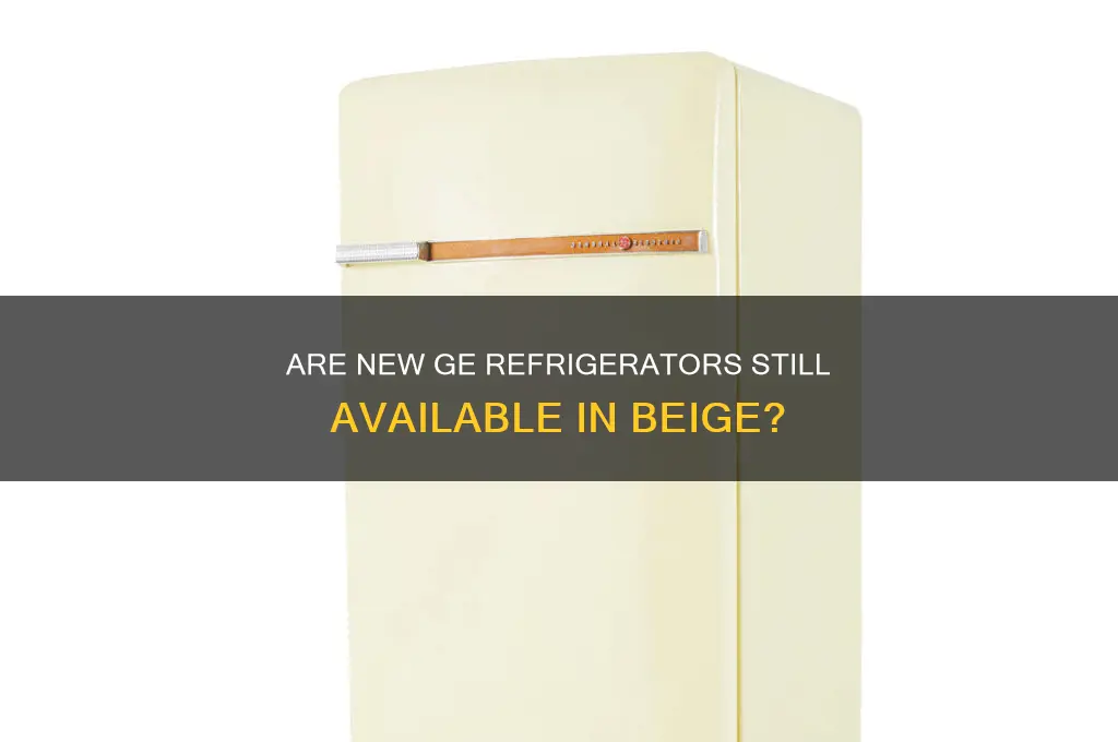 are new ge refrigerators the same color beige