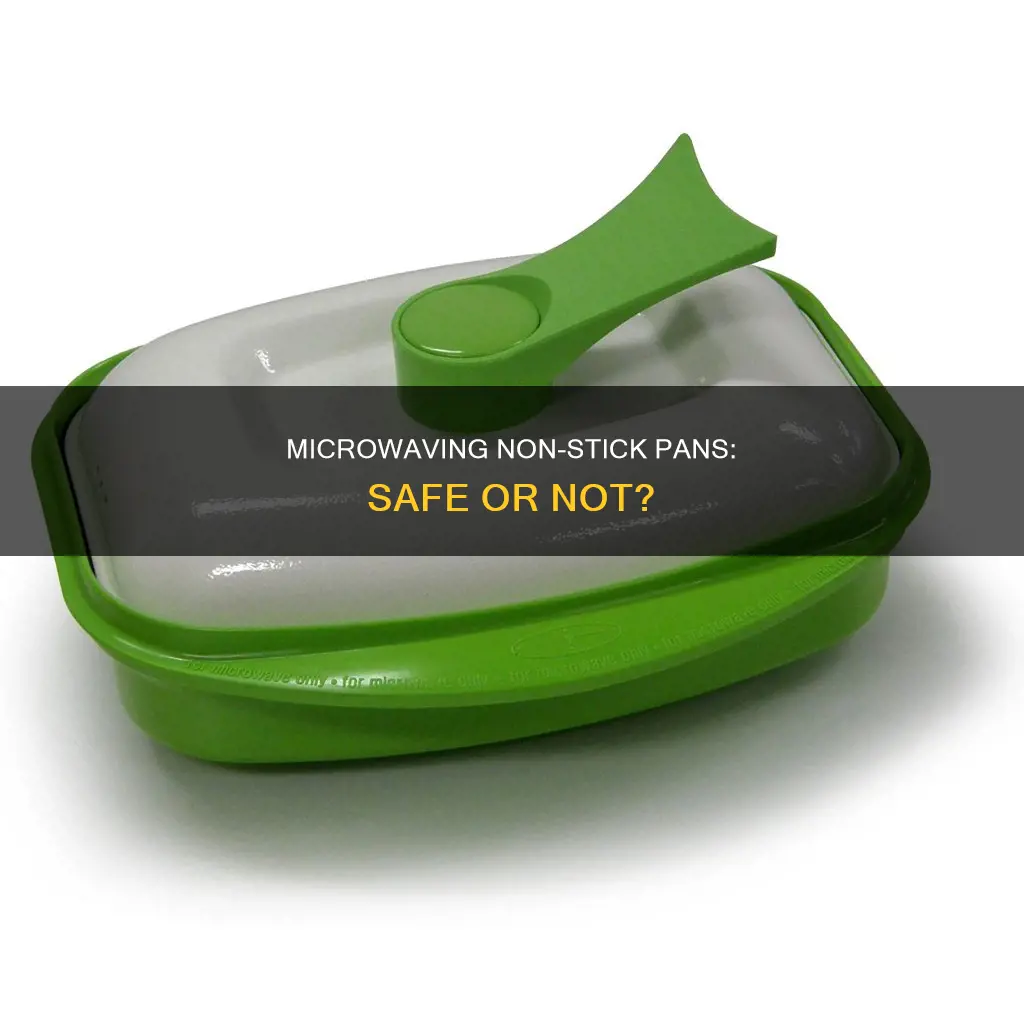 are non stick pans microwave safe