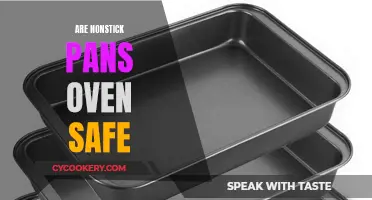 Nonstick Pans: Oven-Safe?