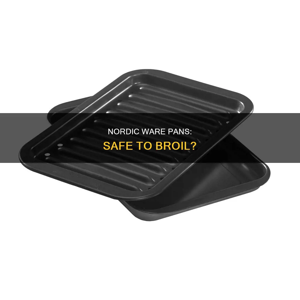 are nordic ware pans safe to broil