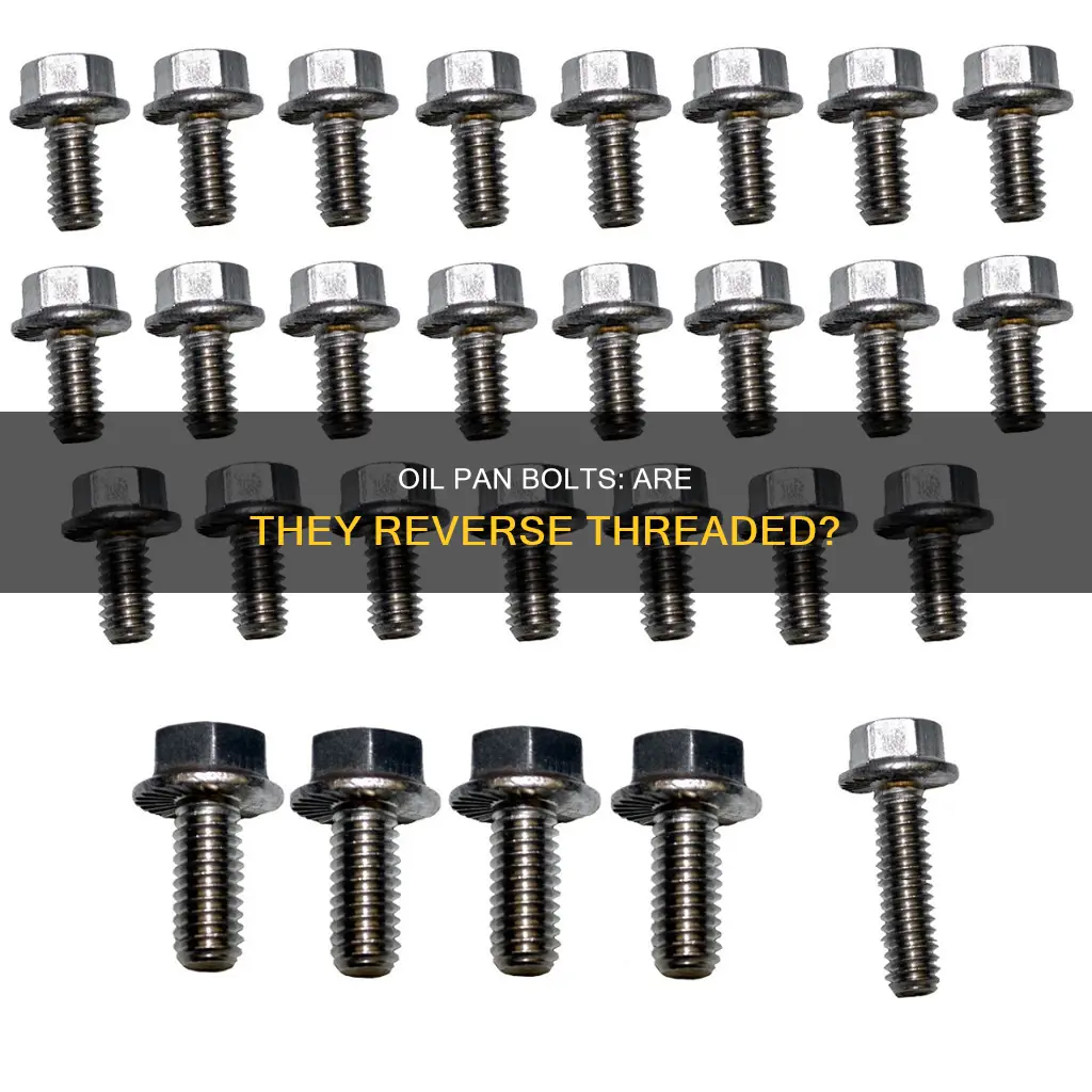 are oil pan bolts reverse thread